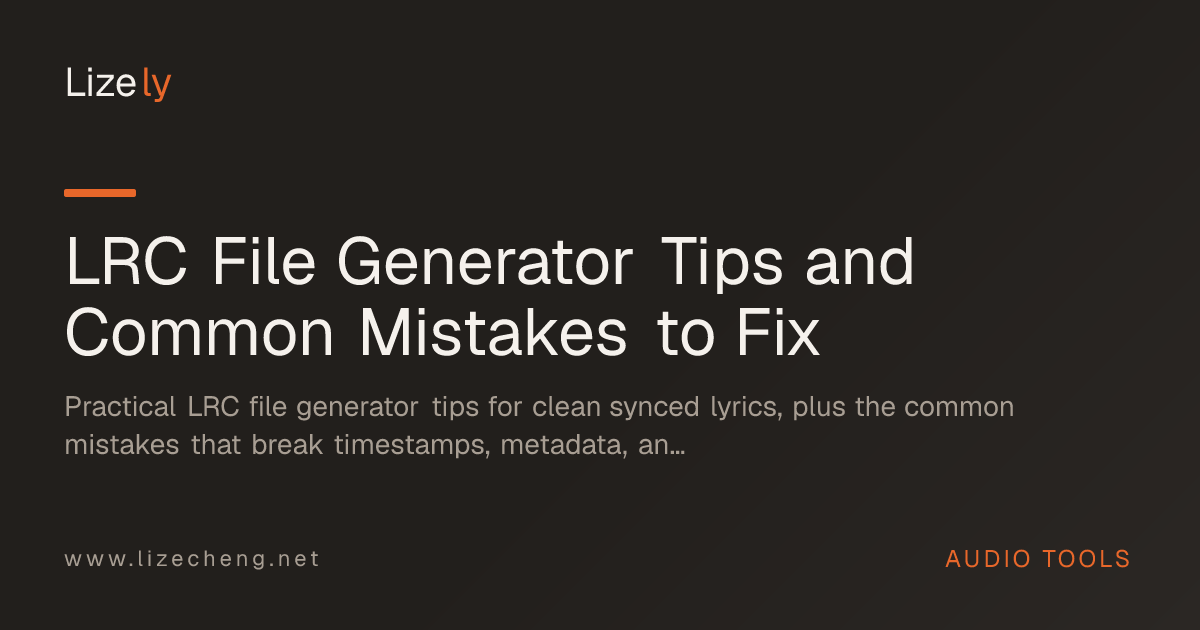 LRC File Generator Tips and Common Mistakes to Fix