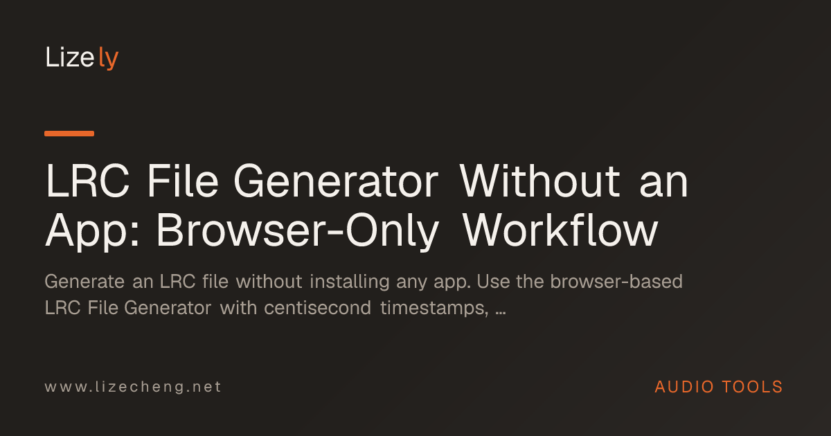 LRC File Generator Without an App: Browser-Only Workflow