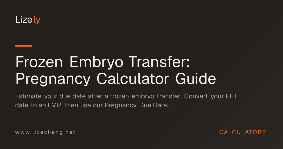 Frozen Embryo Transfer: Pregnancy Calculator Guide