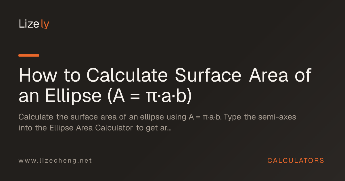 How to Calculate Surface Area of an Ellipse (A = π·a·b)