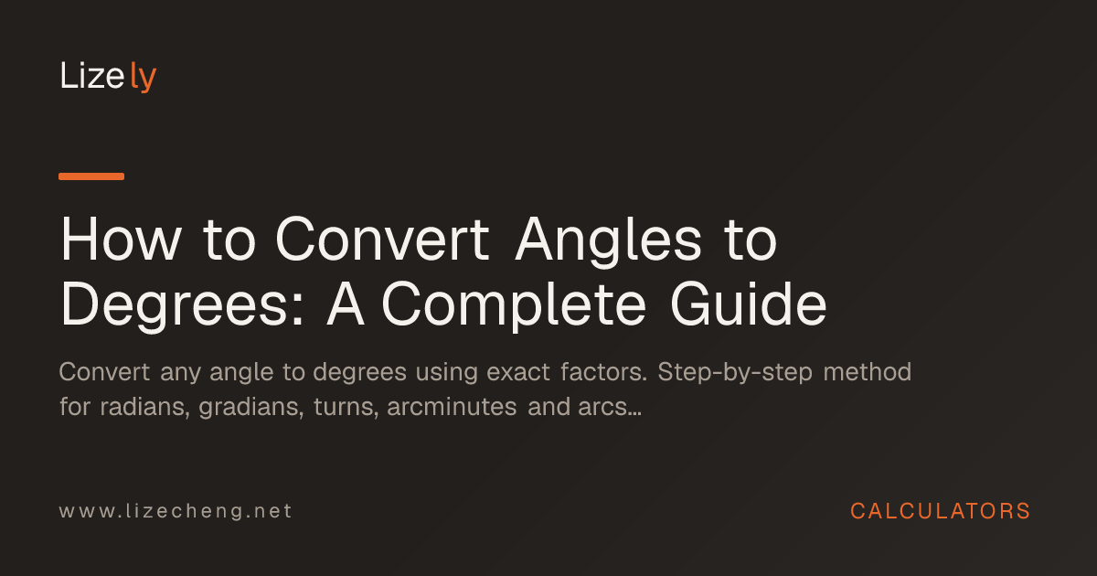 How to Convert Angles to Degrees: A Complete Guide