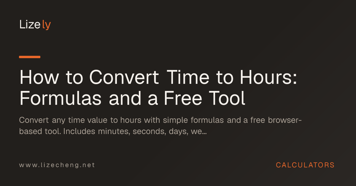 How to Convert Time to Hours: Formulas and a Free Tool