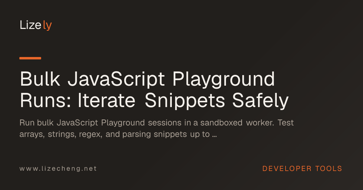 Bulk JavaScript Playground Runs: Iterate Snippets Safely
