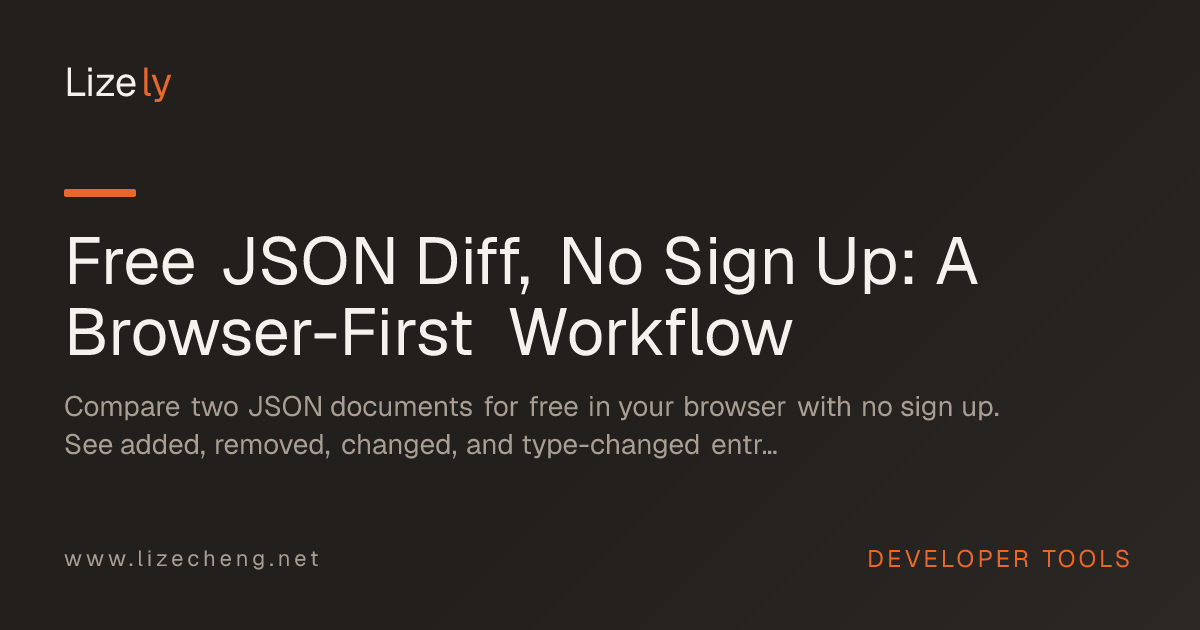 Free JSON Diff, No Sign Up: A Browser-First Workflow