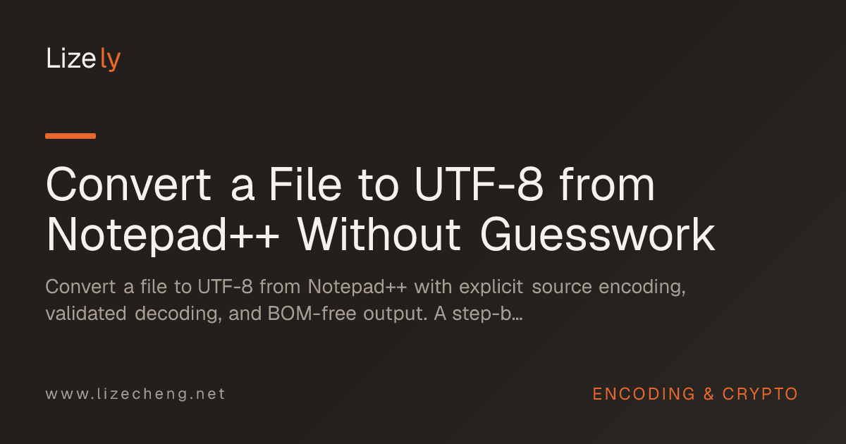 Convert a File to UTF-8 from Notepad++ Without Guesswork