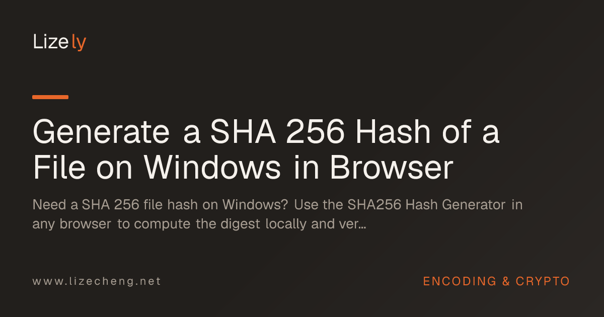 Generate a SHA 256 Hash of a File on Windows in Browser