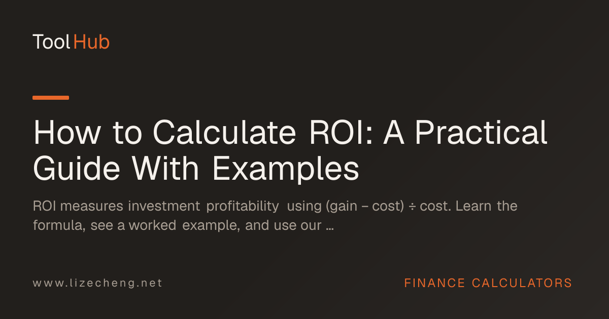 How to Calculate ROI: A Practical Guide With Examples