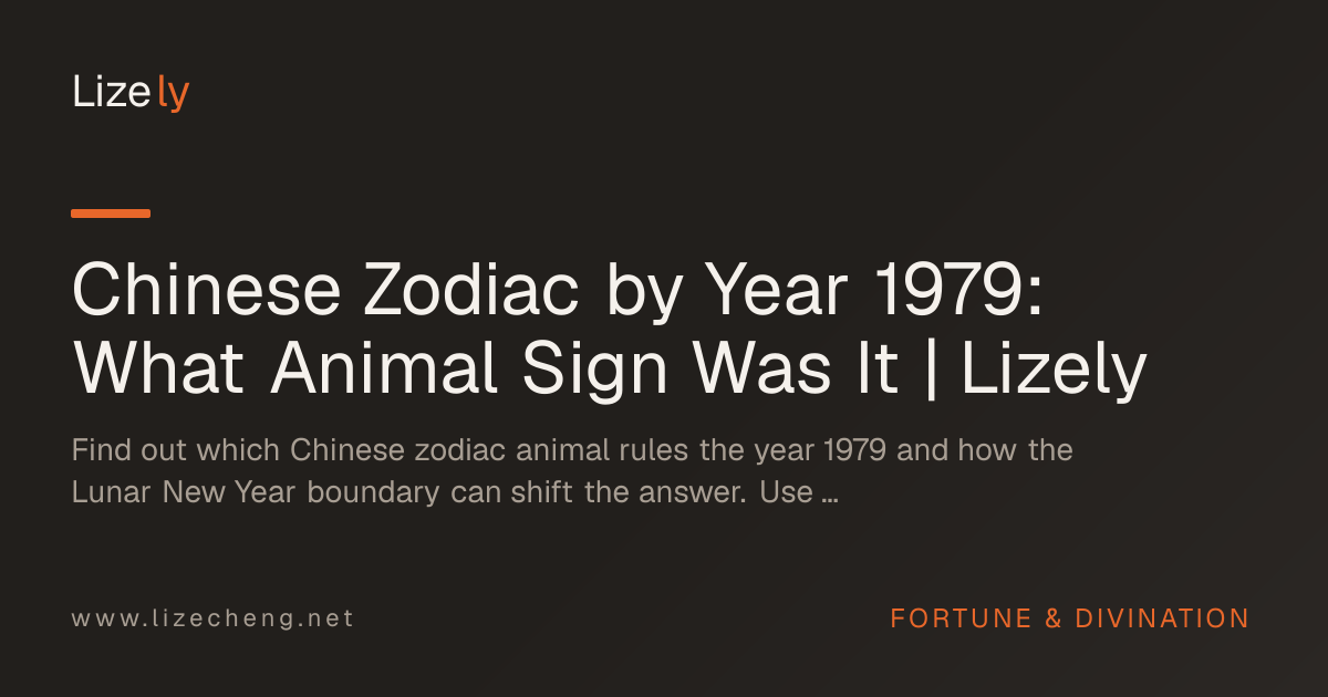 Chinese Zodiac by Year 1979: What Animal Sign Was It | Lizely