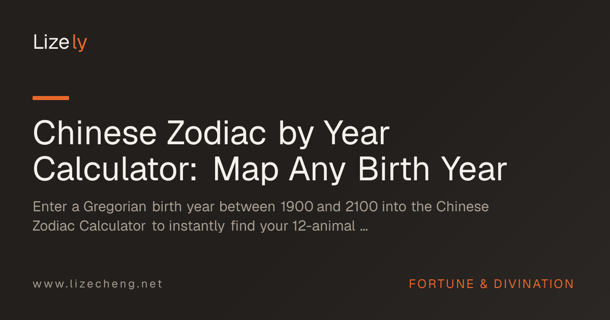 Chinese Zodiac by Year Calculator: Map Any Birth Year