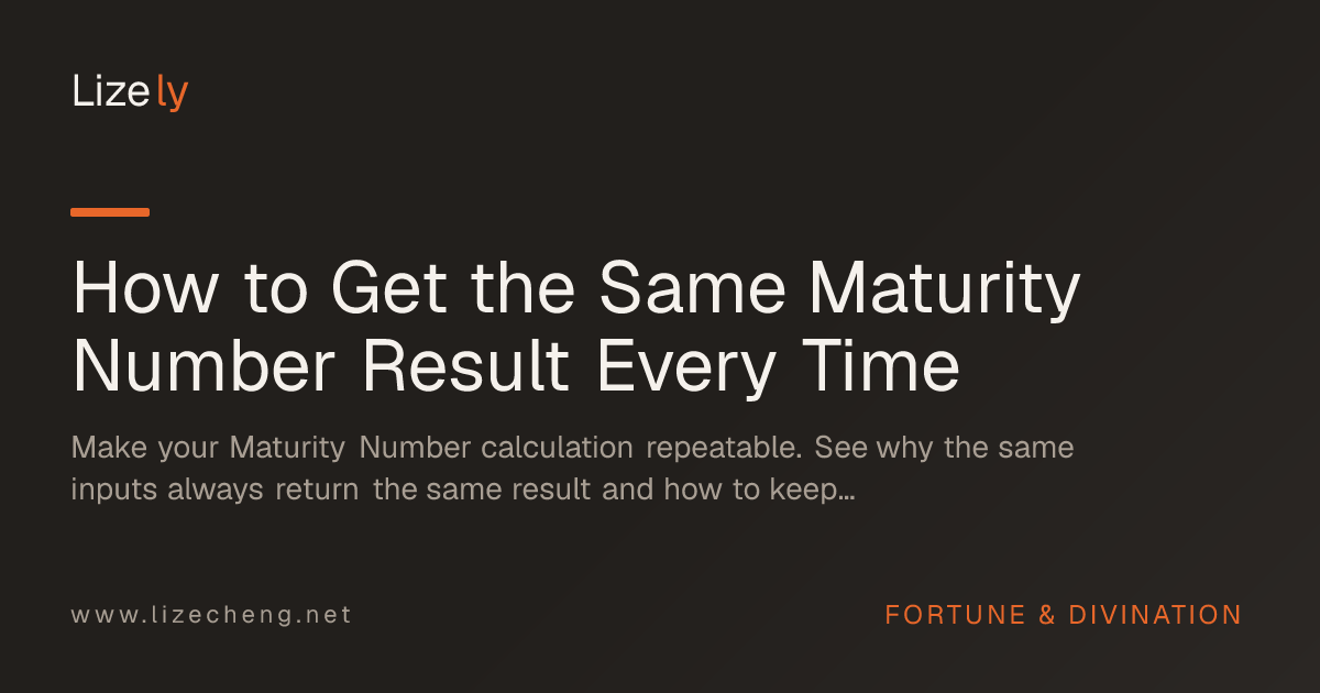 How to Get the Same Maturity Number Result Every Time