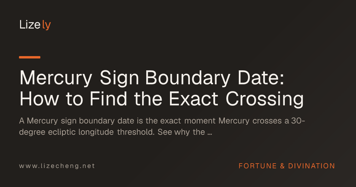 Mercury Sign Boundary Date: How to Find the Exact Crossing