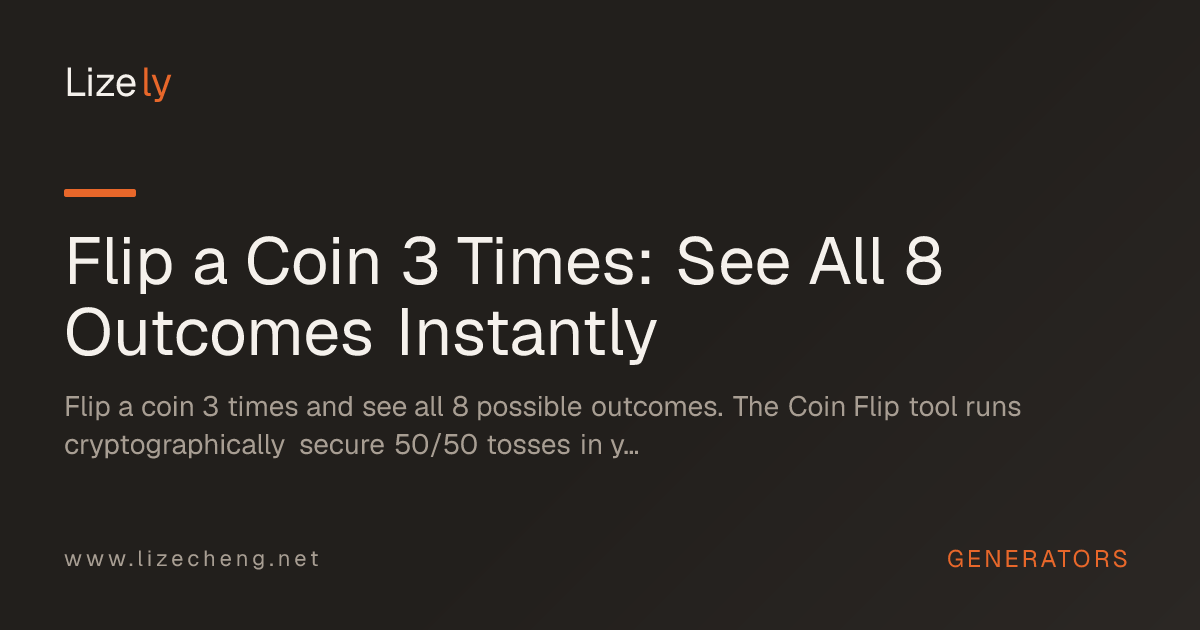 Flip a Coin 3 Times: See All 8 Outcomes Instantly