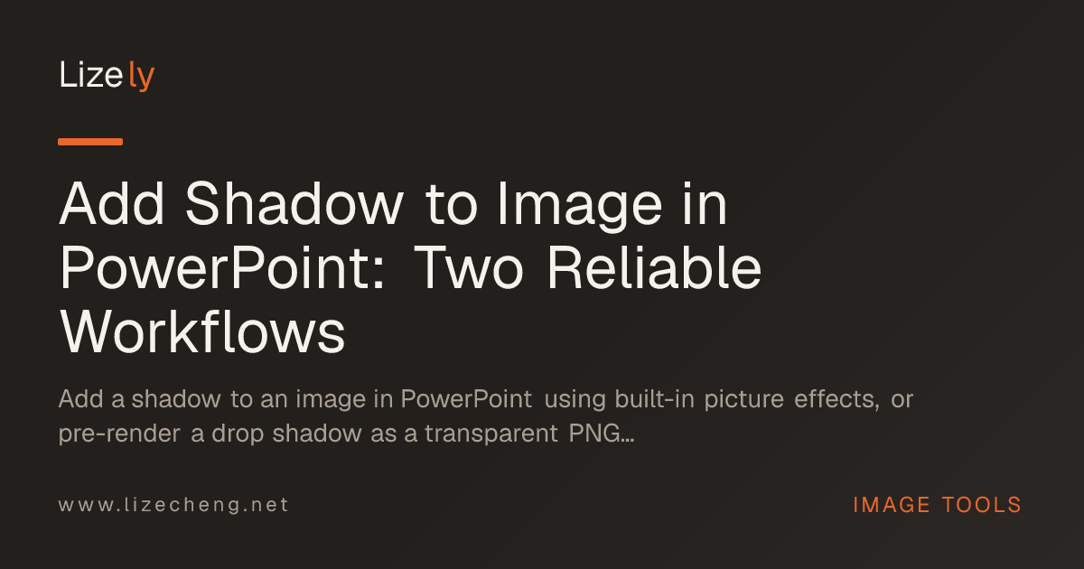 Add Shadow to Image in PowerPoint: Two Reliable Workflows