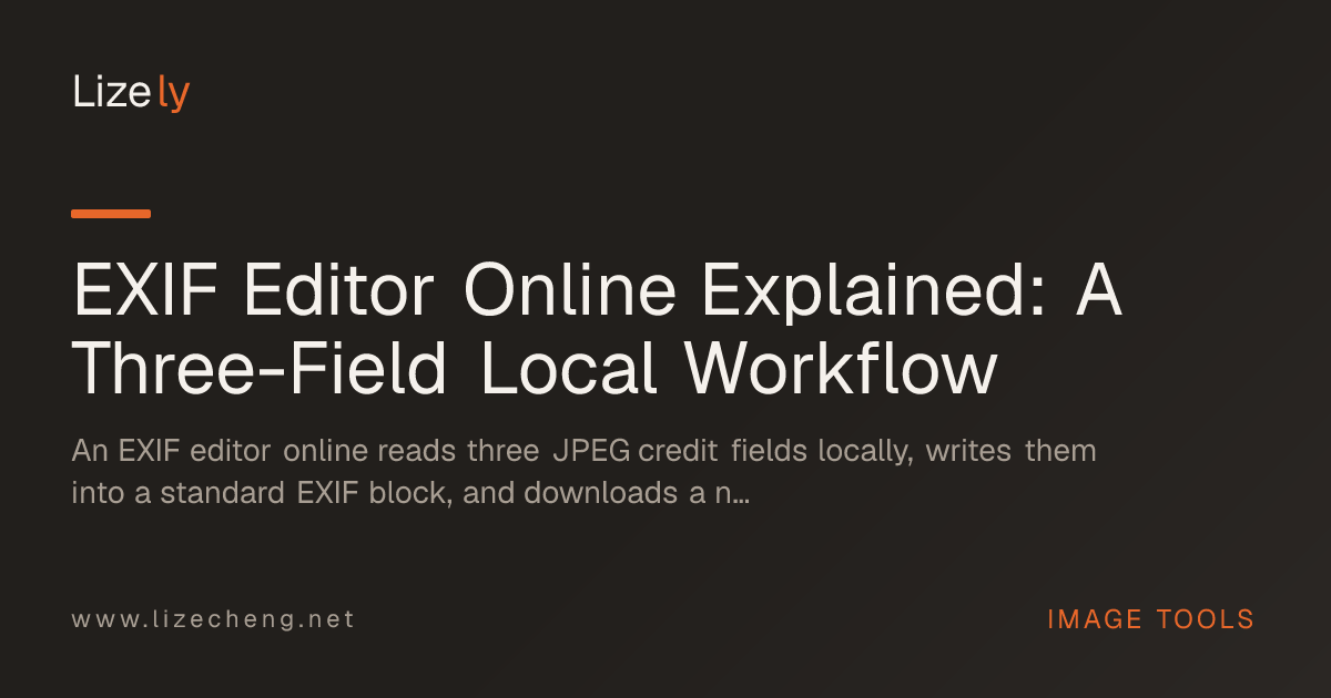 EXIF Editor Online Explained: A Three-Field Local Workflow