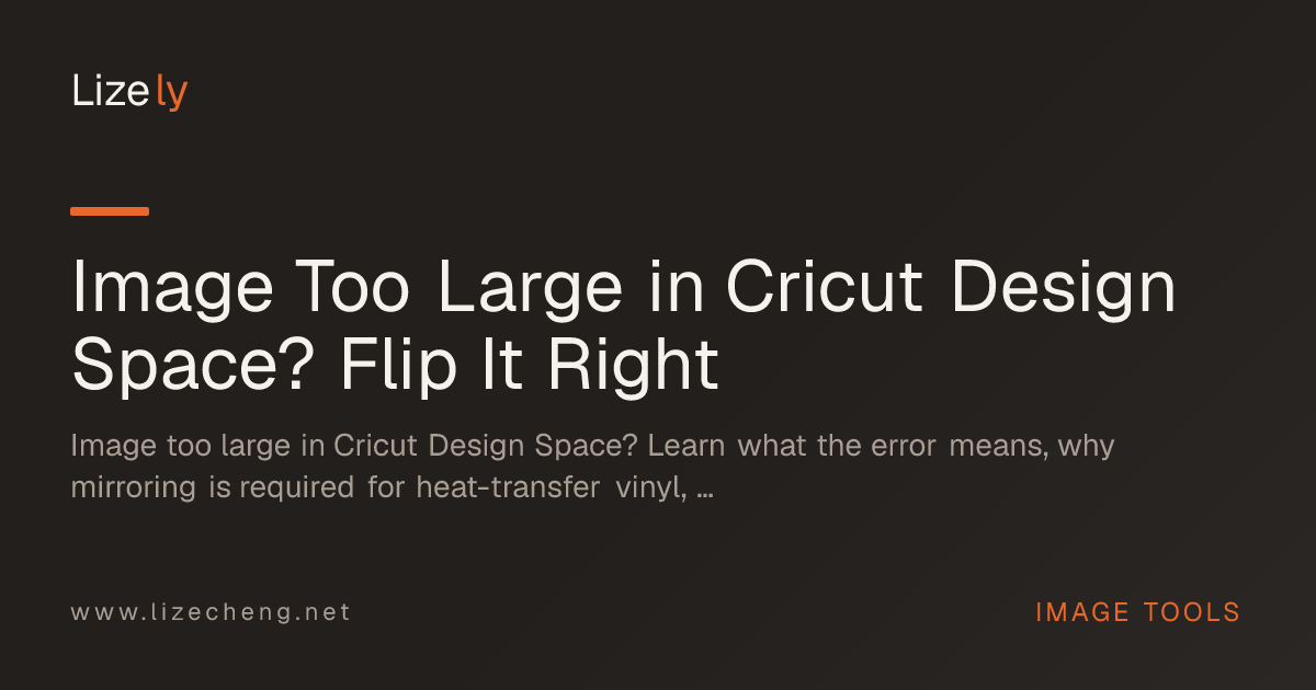 Image Too Large in Cricut Design Space? Flip It Right