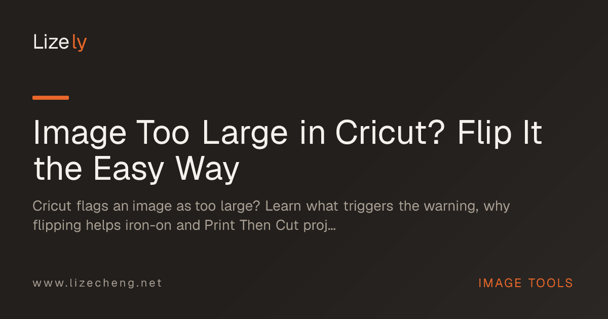 Image Too Large in Cricut? Flip It the Easy Way