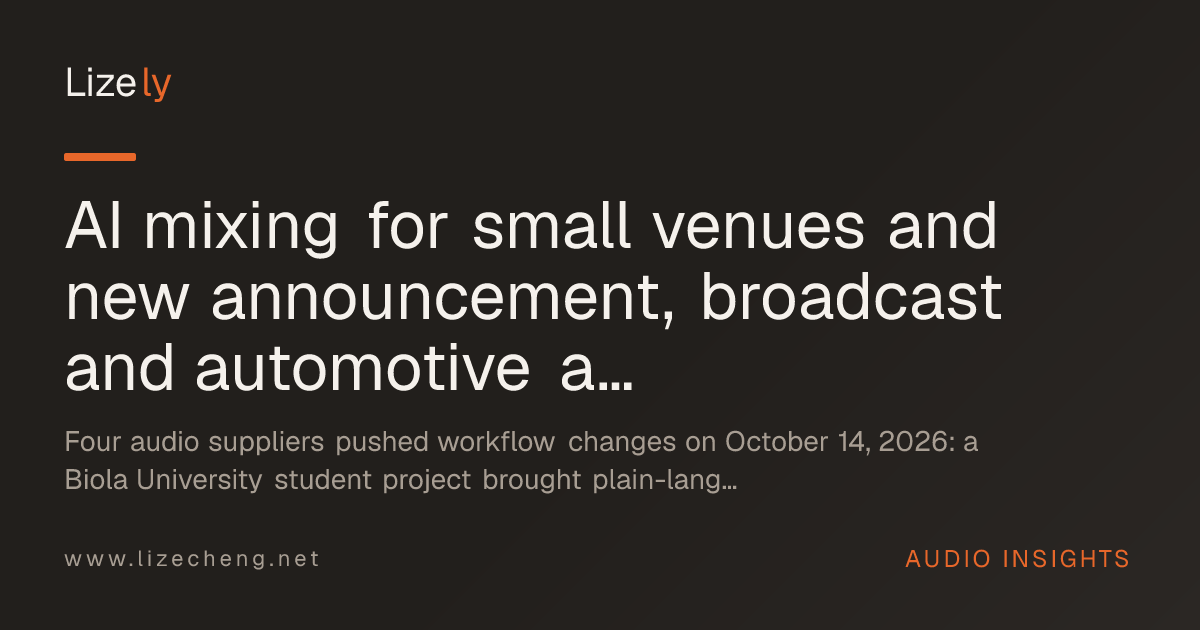AI mixing for small venues and new announcement, broadcast and automotive audio gear reshape October workflows
