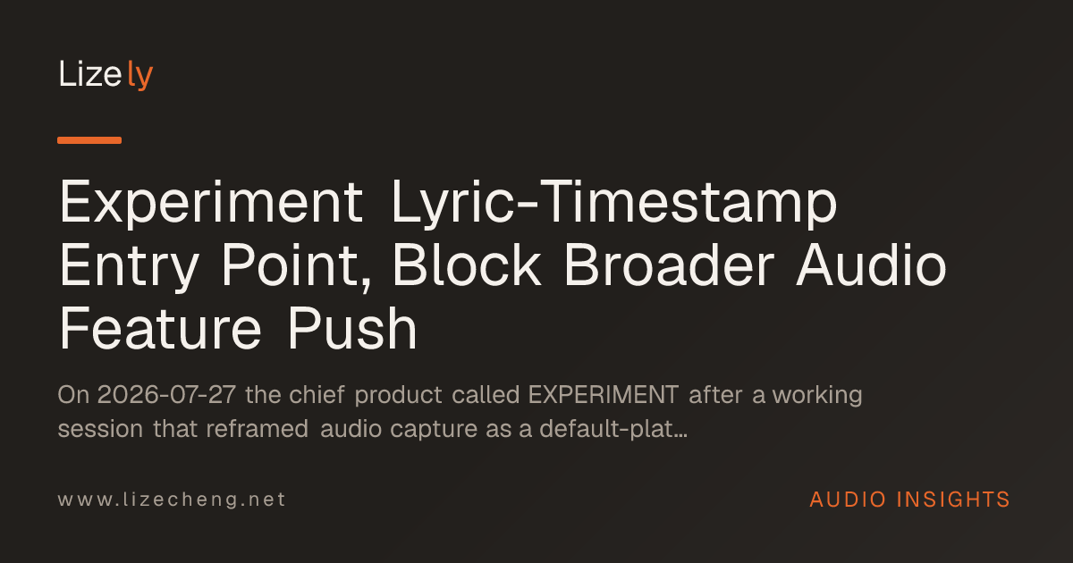 Experiment Lyric-Timestamp Entry Point, Block Broader Audio Feature Push
