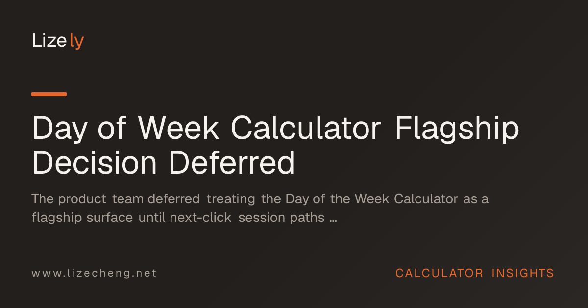 Day of Week Calculator Flagship Decision Deferred