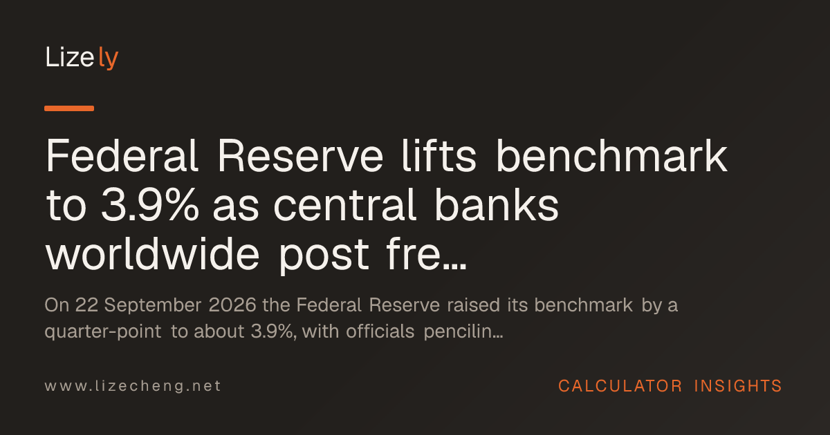 Federal Reserve lifts benchmark to 3.9% as central banks worldwide post fresh exchange and policy rates