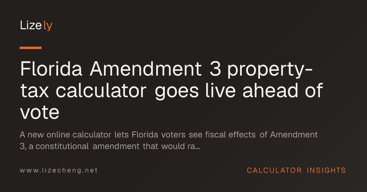 Florida Amendment 3 property-tax calculator goes live ahead of vote