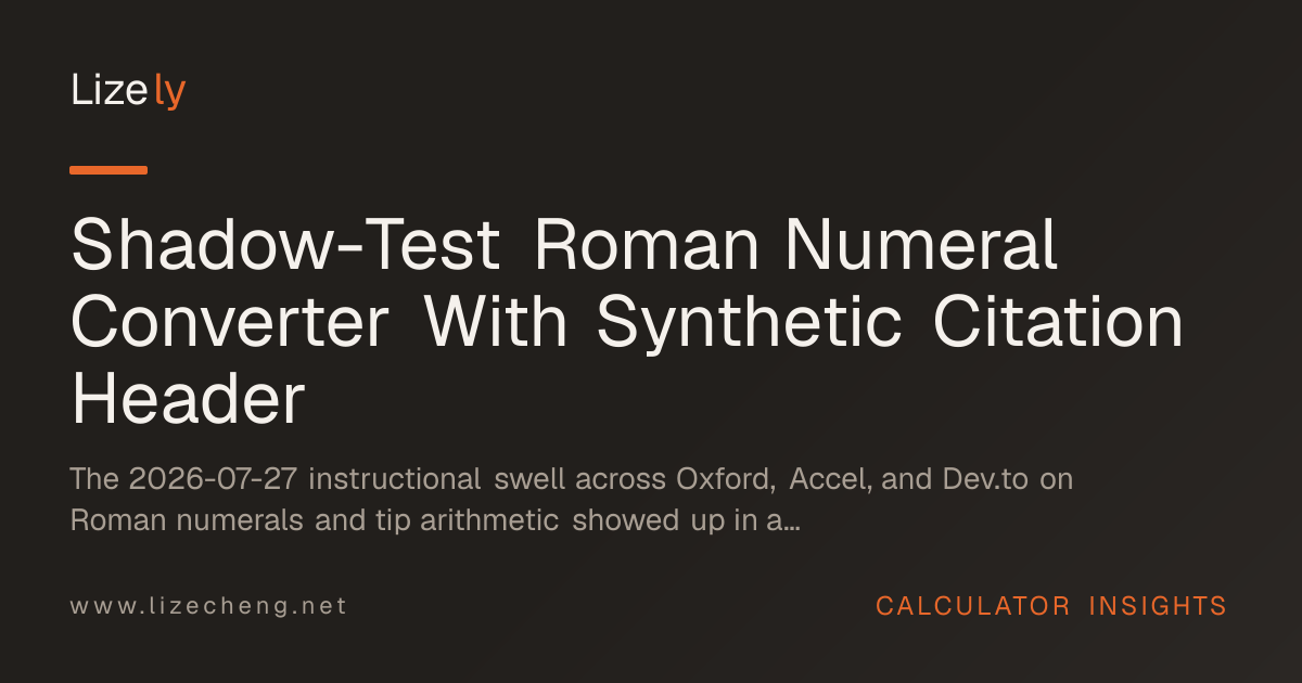 Shadow-Test Roman Numeral Converter With Synthetic Citation Header