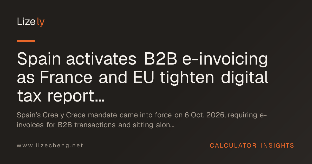 Spain activates B2B e-invoicing as France and EU tighten digital tax reporting through 2026