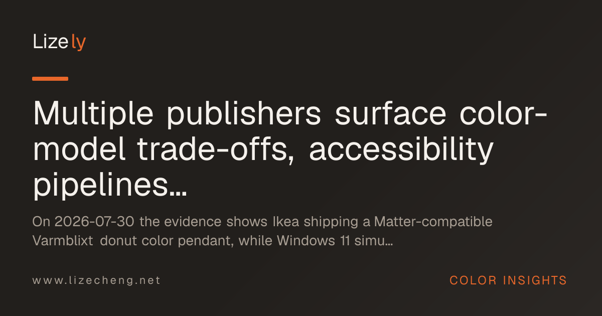 Multiple publishers surface color-model trade-offs, accessibility pipelines, and display tooling across web, hardware, and design