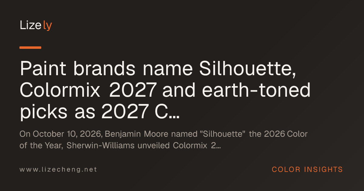 Paint brands name Silhouette, Colormix 2027 and earth-toned picks as 2027 Color of the Year