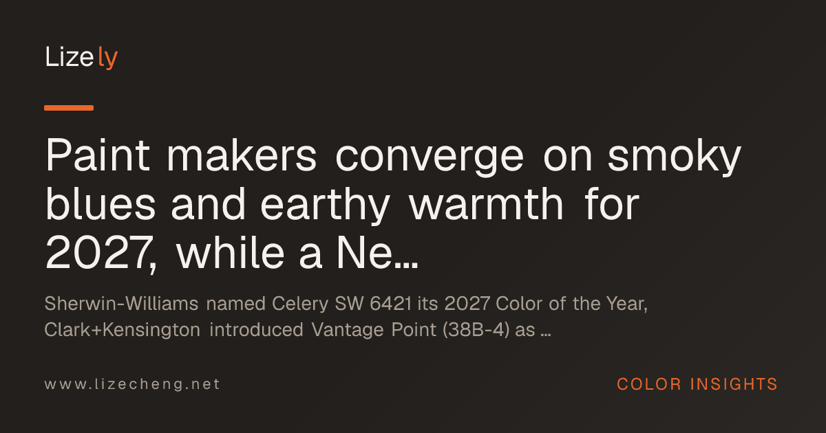 Paint makers converge on smoky blues and earthy warmth for 2027, while a Newell Design Center in Atlanta reframes how color is sourced