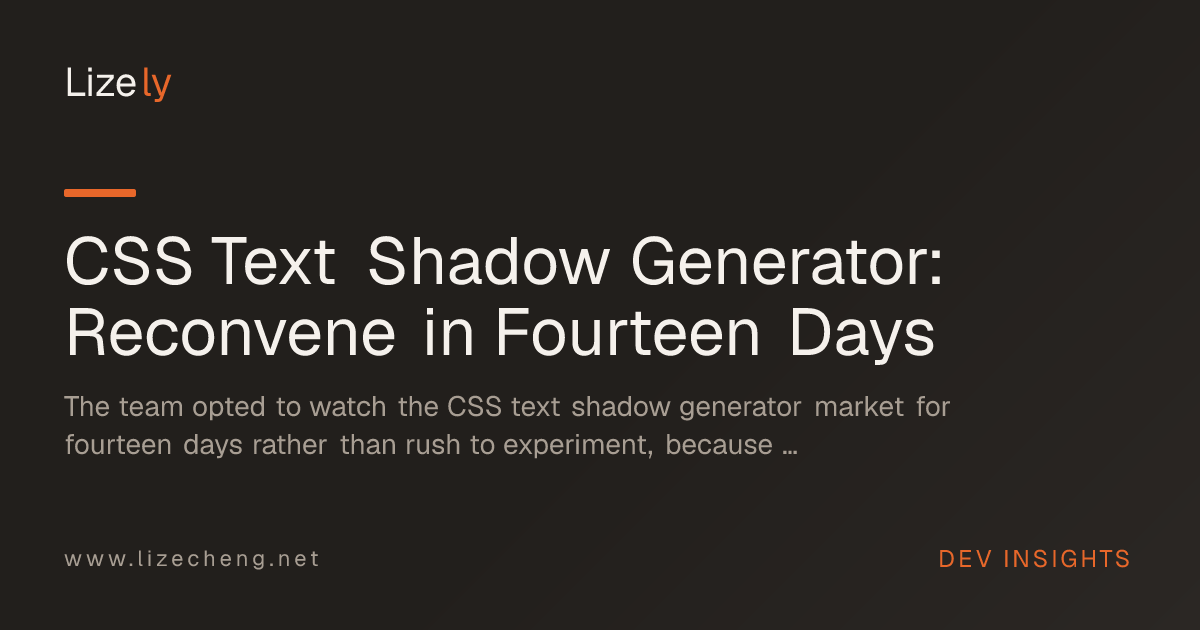 CSS Text Shadow Generator: Reconvene in Fourteen Days