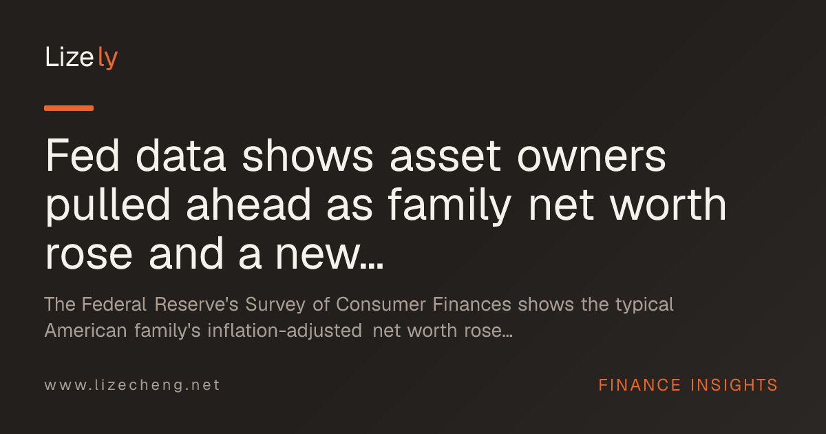 Fed data shows asset owners pulled ahead as family net worth rose and a new retail fund channel ballooned to $388 billion