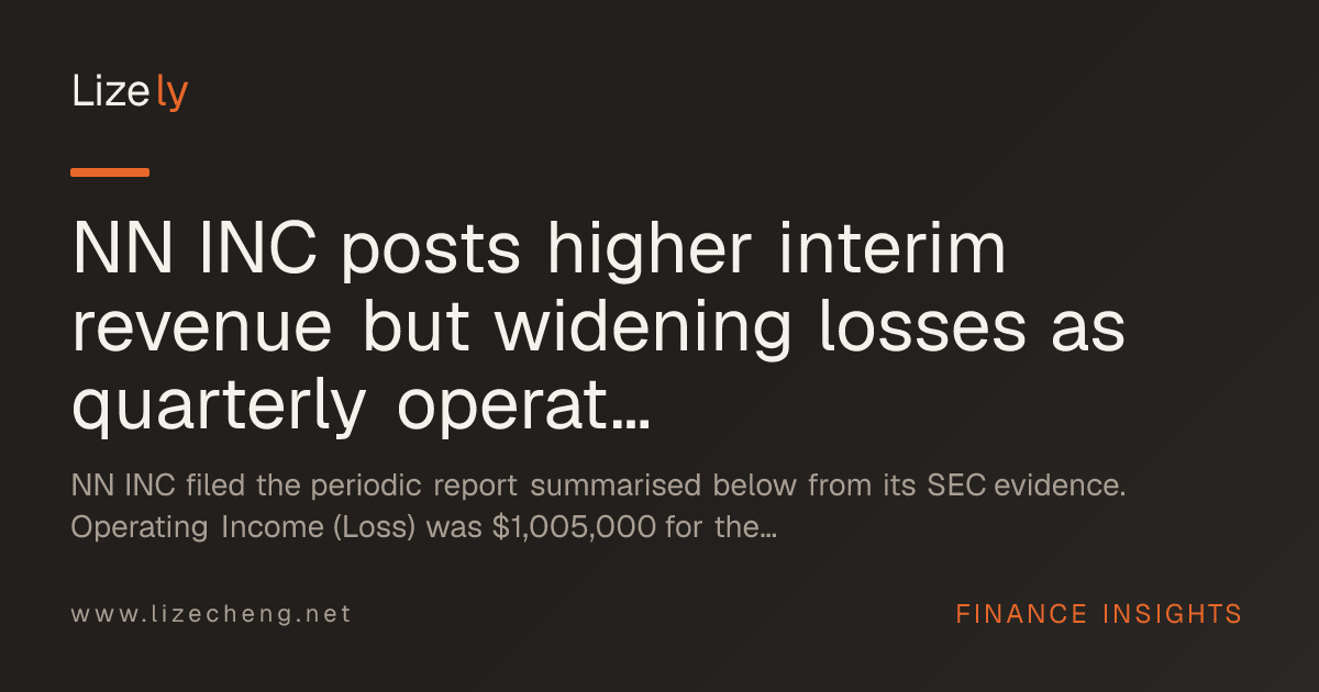 NN INC posts higher interim revenue but widening losses as quarterly operating result swings to profit