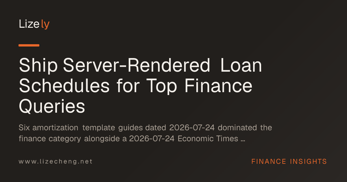 Ship Server-Rendered Loan Schedules for Top Finance Queries