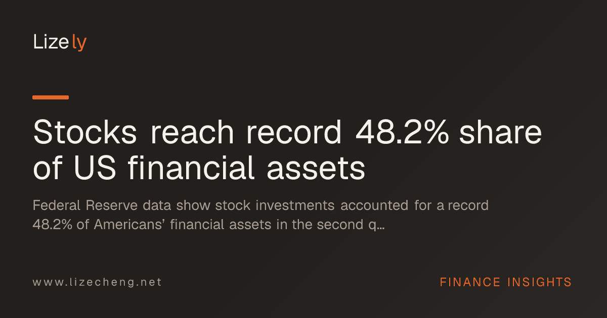 Stocks reach record 48.2% share of US financial assets