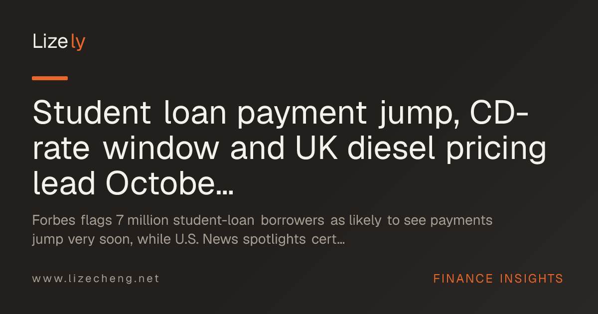 Student loan payment jump, CD-rate window and UK diesel pricing lead October 3, 2026 consumer-money shifts