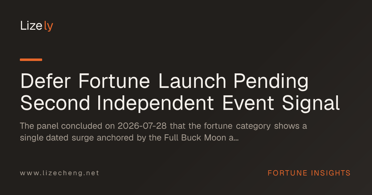Defer Fortune Launch Pending Second Independent Event Signal