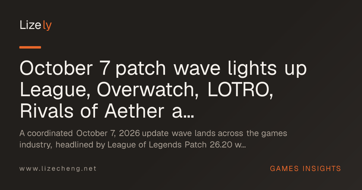 October 7 patch wave lights up League, Overwatch, LOTRO, Rivals of Aether and Subnautica 2