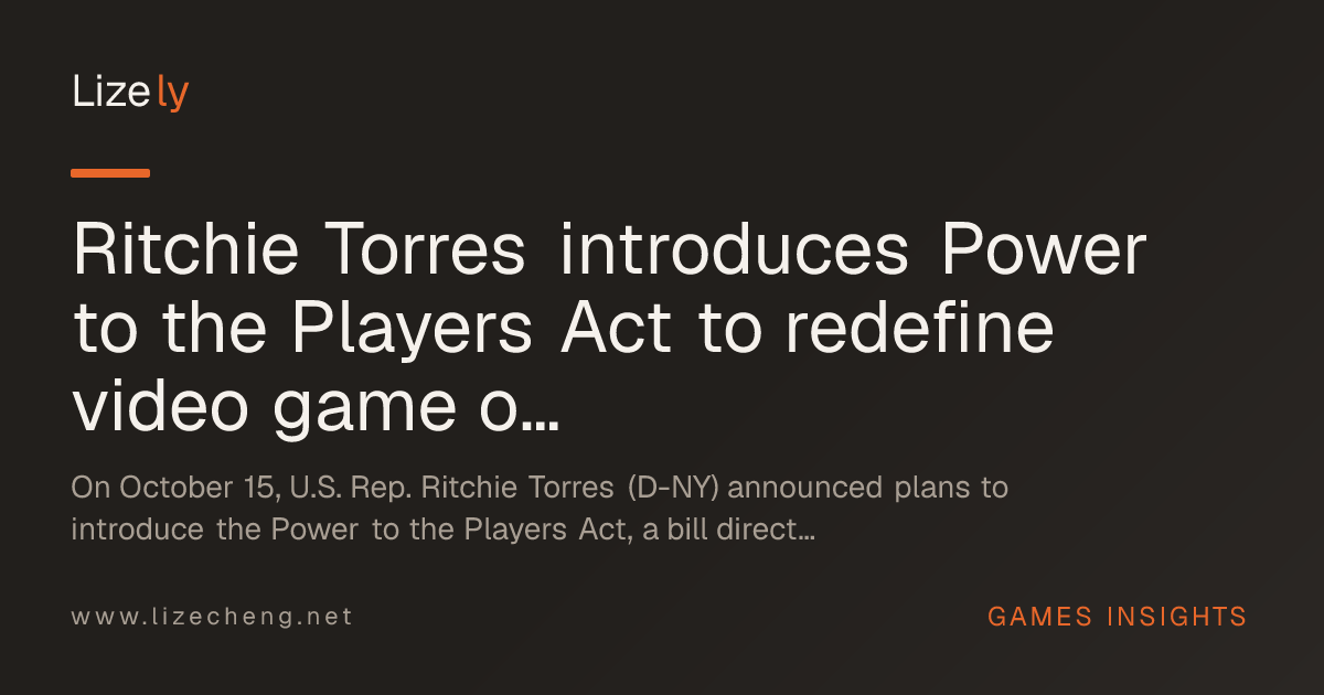 Ritchie Torres introduces Power to the Players Act to redefine video game ownership