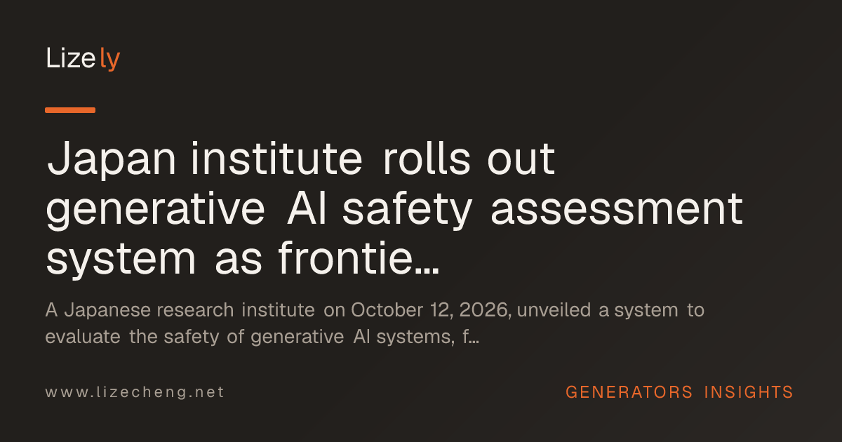 Japan institute rolls out generative AI safety assessment system as frontier misuse safeguards draw fresh scrutiny