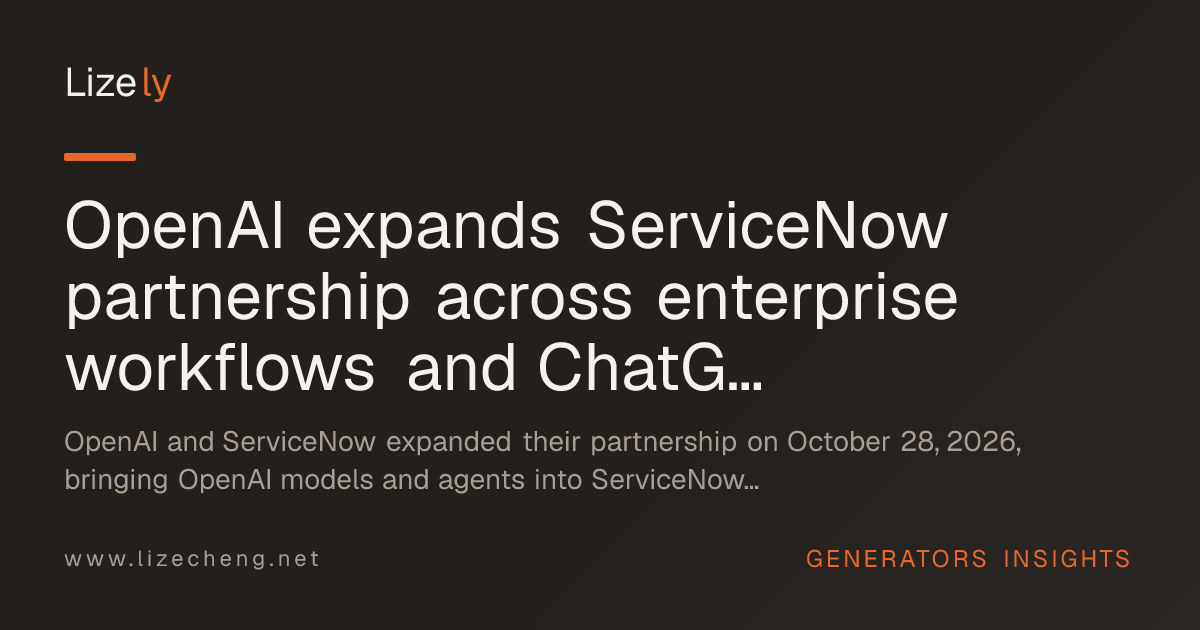 OpenAI expands ServiceNow partnership across enterprise workflows and ChatGPT