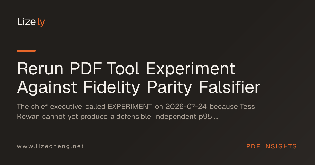 Rerun PDF Tool Experiment Against Fidelity Parity Falsifier