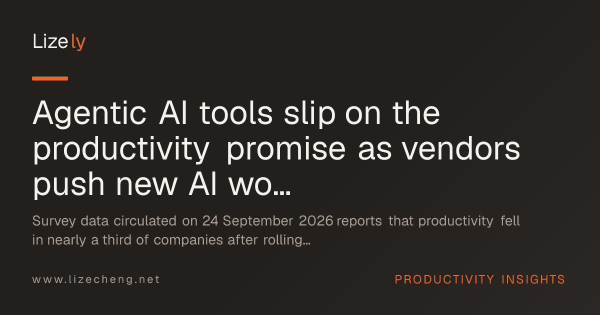 Agentic AI tools slip on the productivity promise as vendors push new AI workflows and measurement playbooks