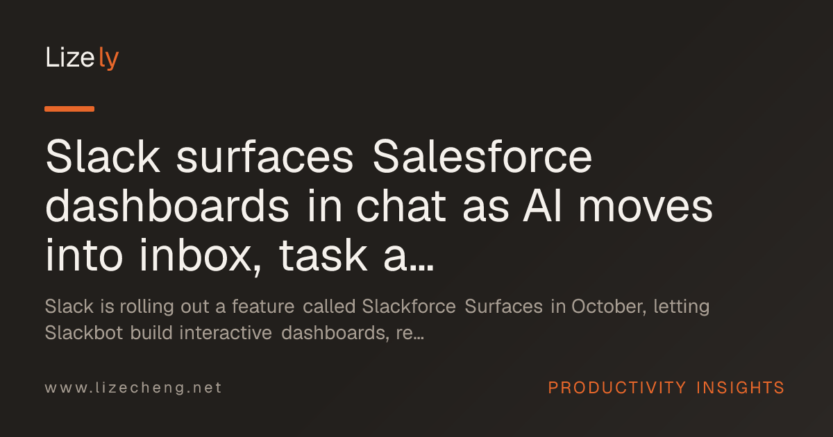 Slack surfaces Salesforce dashboards in chat as AI moves into inbox, task and search tools