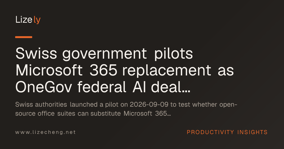 Swiss government pilots Microsoft 365 replacement as OneGov federal AI deals hit $1.4B and Daimler Truck scales factory AI