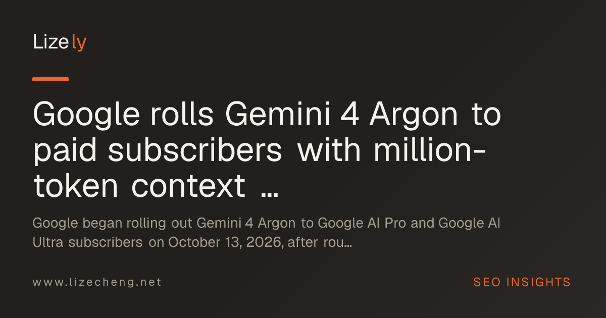 Google rolls Gemini 4 Argon to paid subscribers with million-token context and API pricing