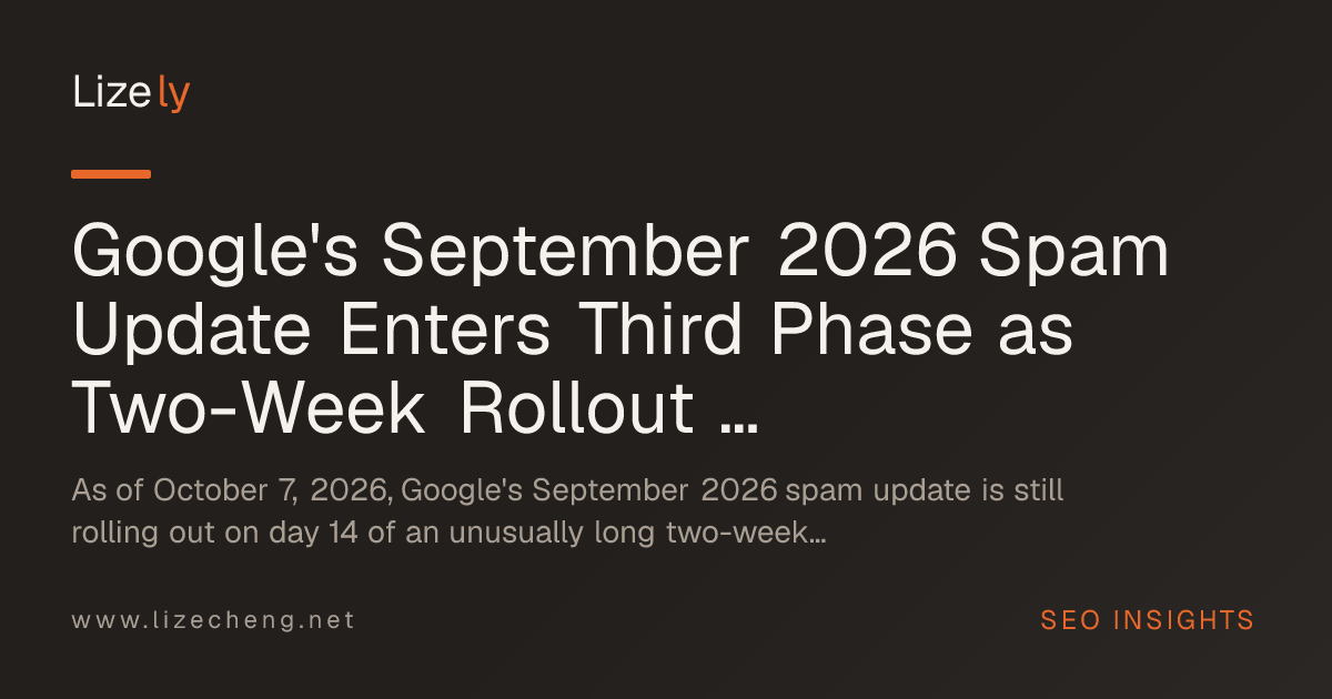 Google's September 2026 Spam Update Enters Third Phase as Two-Week Rollout Drags Past Day 14