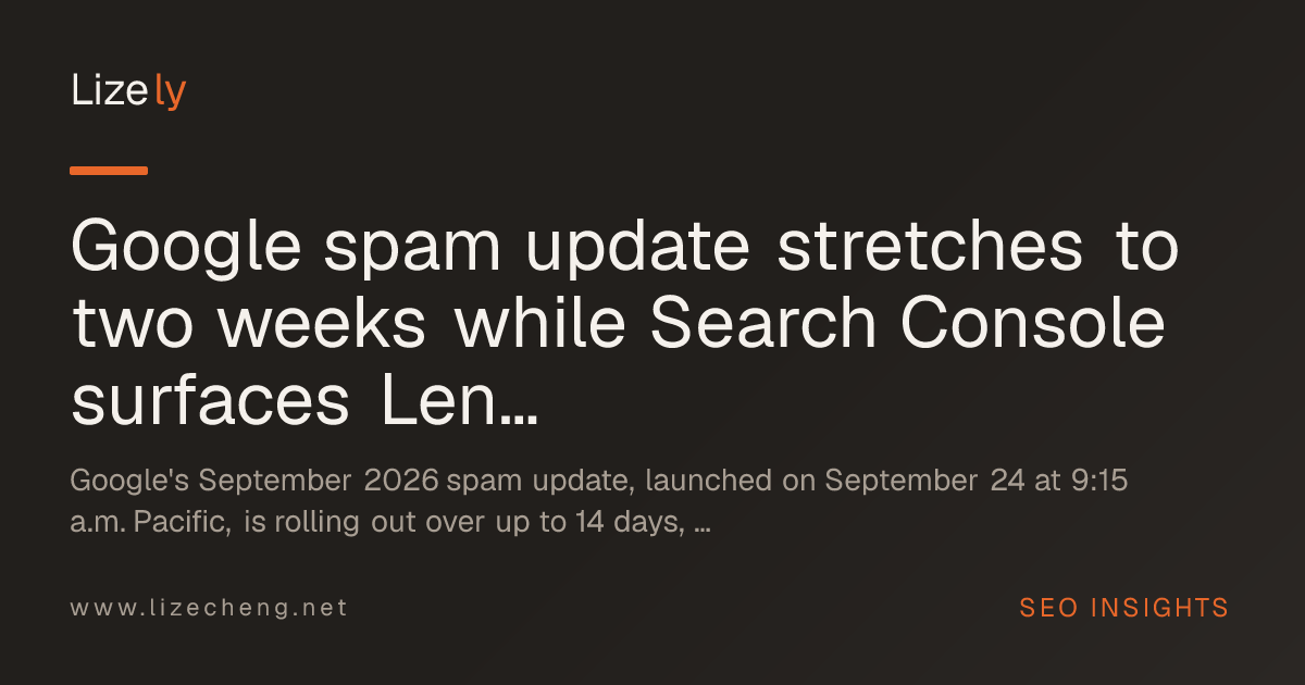 Google spam update stretches to two weeks while Search Console surfaces Lens and Circle to Search traffic