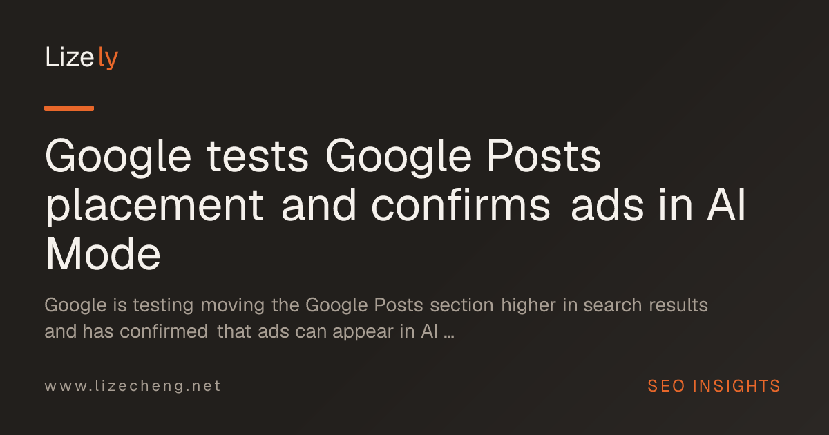 Google tests Google Posts placement and confirms ads in AI Mode