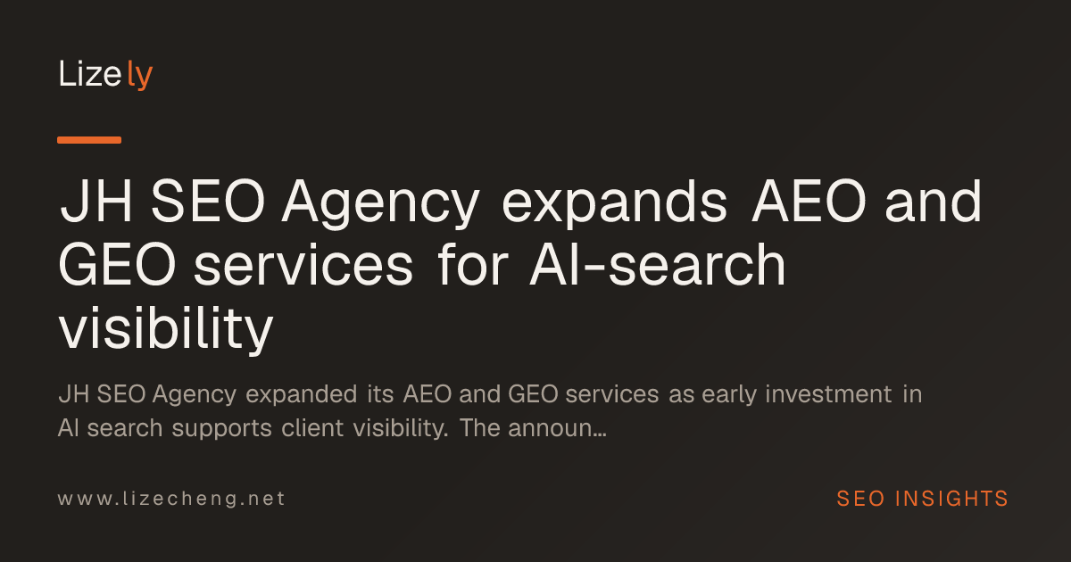 JH SEO Agency expands AEO and GEO services for AI-search visibility